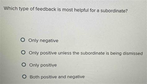 according to most research, subordinate feedback results in:|Solved Subordinate feedback results in .